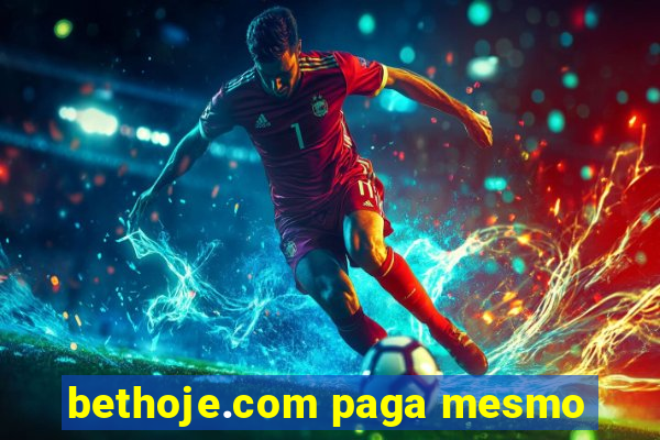 bethoje.com paga mesmo